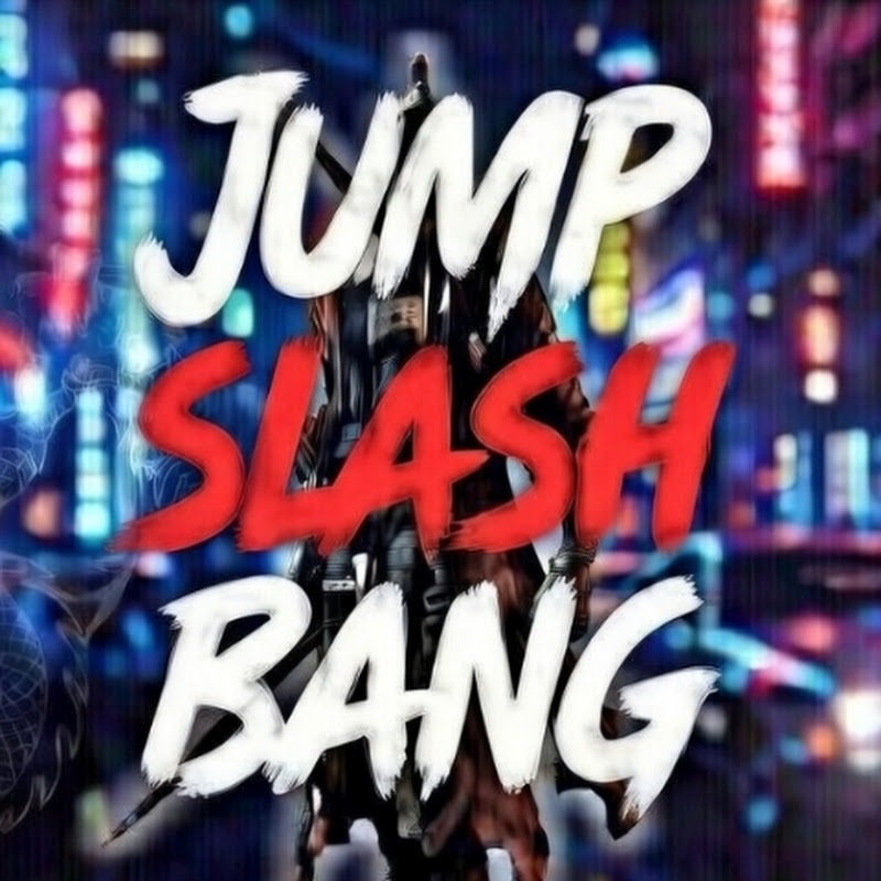 JUMP SLASH BANG