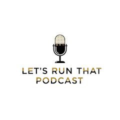 The Lets Run That Podcast 