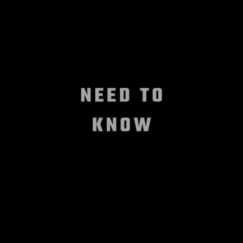 Need to know