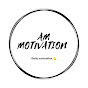 AM MOT1VATION