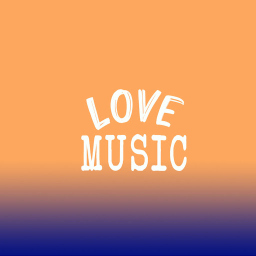 LOVE MUSIC