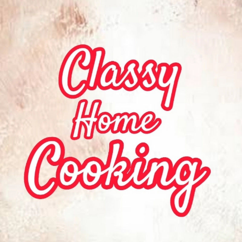 Classy Home Cooking