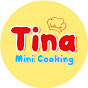 Tina Mini Cooking