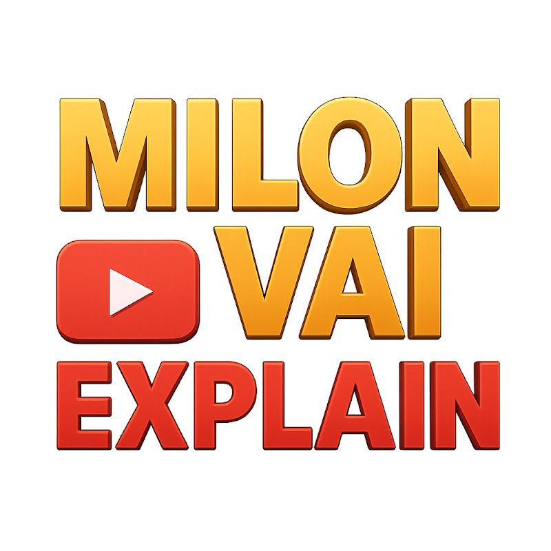 Milon Vai Explain 