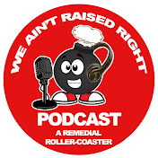 We Aint Raised Right Podcast