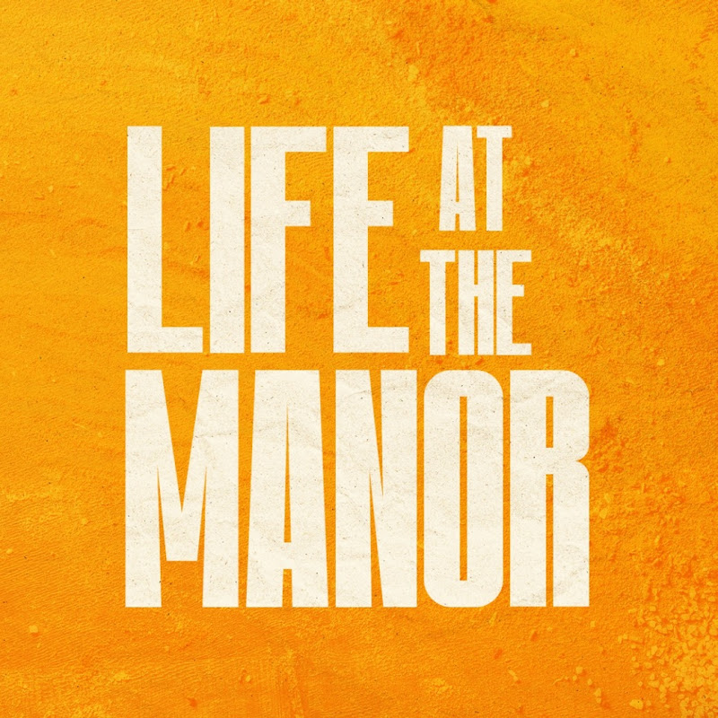 Life At The Manor