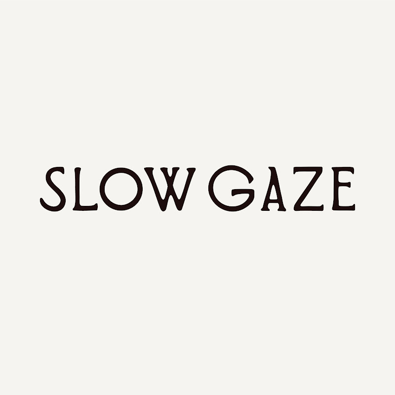 Slow Gaze