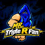 Mr.Triple R Fan