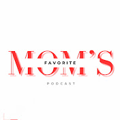 Mom's Favorite Podcast