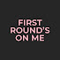 SiMgU1ABQMg-channel-avatar-First Round's On Me