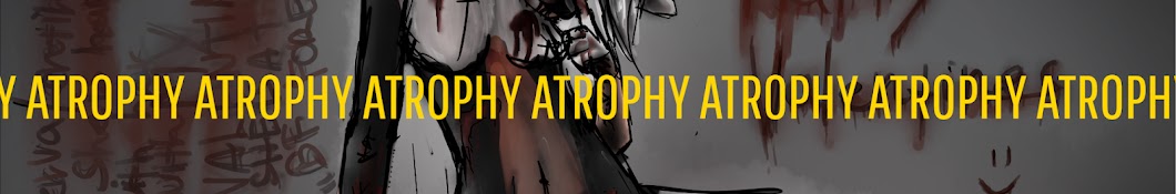 Atrophy AND Abigail Avatar channel YouTube 