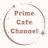 Prime Cafe Channel