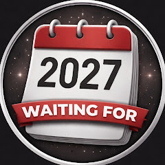 Waiting for 2027 Waiting