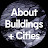 About Buildings + Cities