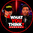 XDhDMKzX8-4-channel-avatar-What You Think Podcast