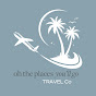 Oh the Places You'll Go - Travel - @OhthePlacesYoullGo-Travel - Youtube