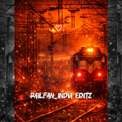 Railfan India Editz