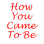 How You Came To Be logo