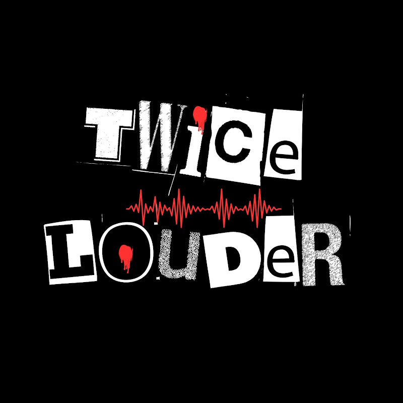 Twice Louder