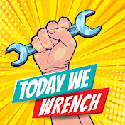 Today We Wrench