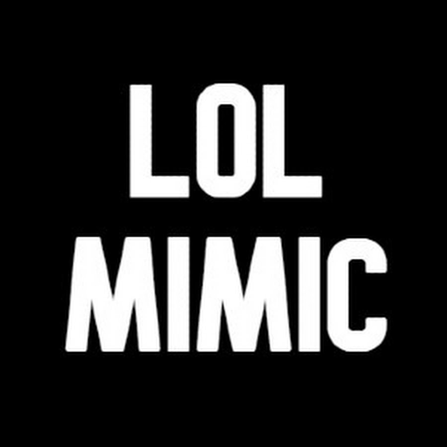 LOL MIMIC - YouTube