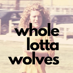 Whole Lotta Wolves