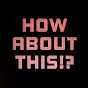 How About This!? logo
