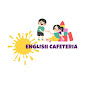 English Cafeteria