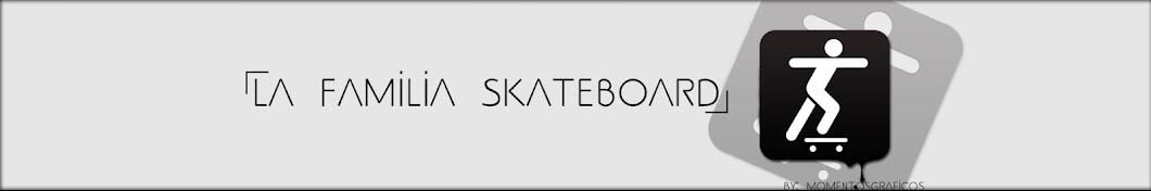 La Familia Skateboard Avatar canale YouTube 