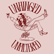 Unhinged and Unfiltered