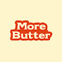 More Butter