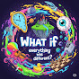 What if everything was different? logo