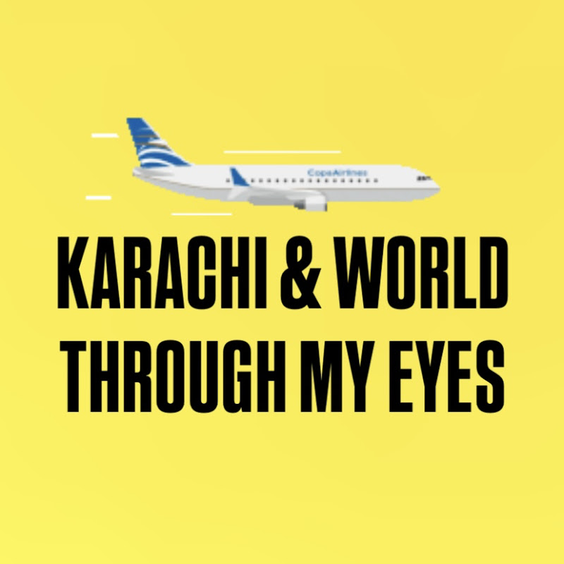 Karachi & World Through My Eyes