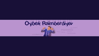Заставка Ютуб-канала «Oybek Raimberdiyev»