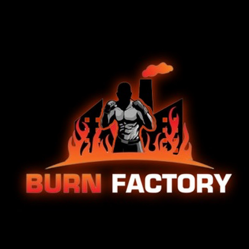 BURN FACTORY