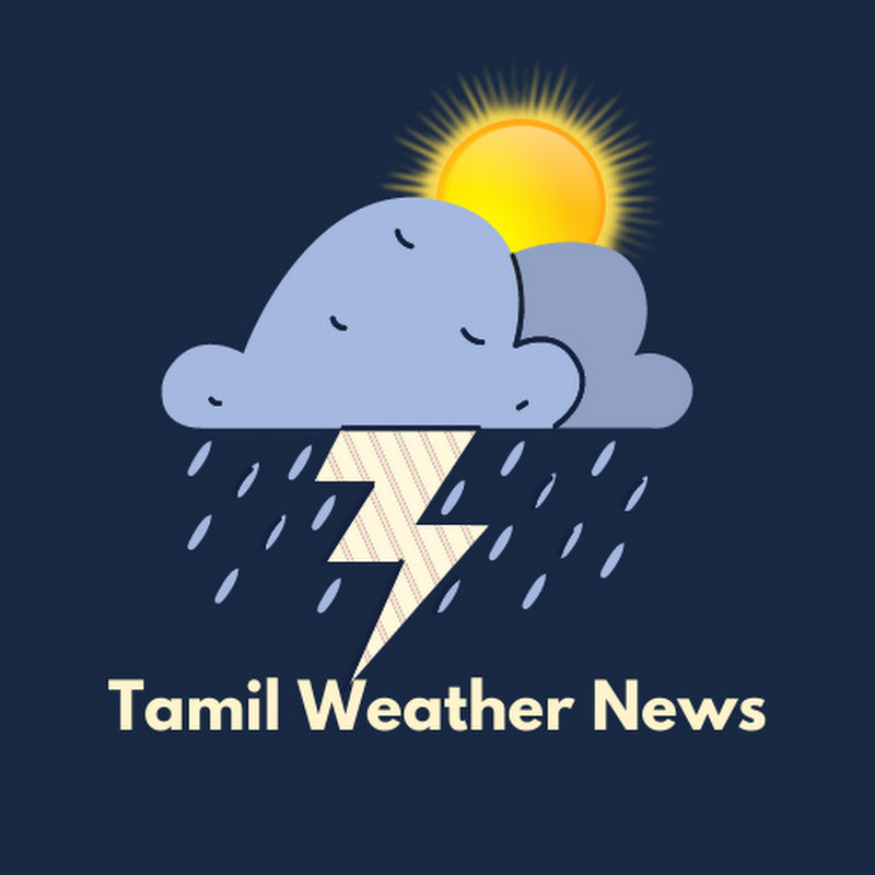 TAMIL WEATHER NEWS - தமிழ் வானிலை செய்திகள்