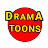Drama Toons