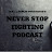  Never stop fighting podcast