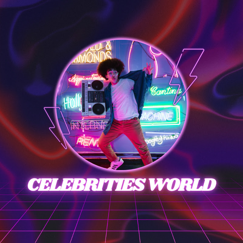 Celebrities world