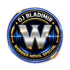 DJ Bladimir | Wonder Móvil Special
