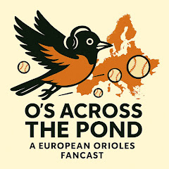 O's Across The Pond : A European Oriole Fancast