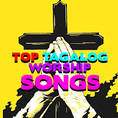 Top Tagalog Worship Songs
