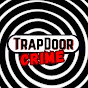 TrapDoor Crime