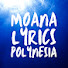 3NrJds3gOUk-channel-avatar-Moana Lyrics Polynesia
