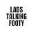 Lads Talking Footy