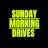 Sunday Morning Drives