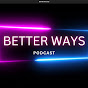 Better Ways Podcast logo