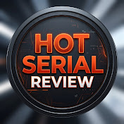 Serial Hot Review