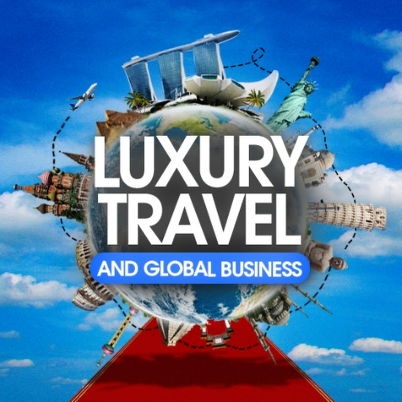 Luxury travel & Global business  