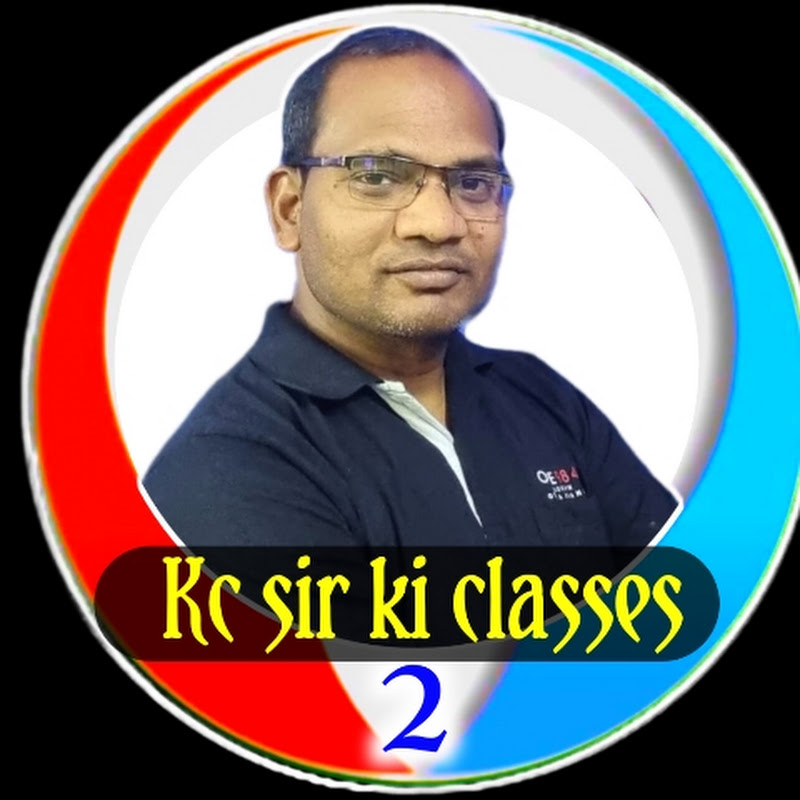 KC SIR KI CLASSES 2